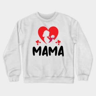 Love You Mama Crewneck Sweatshirt